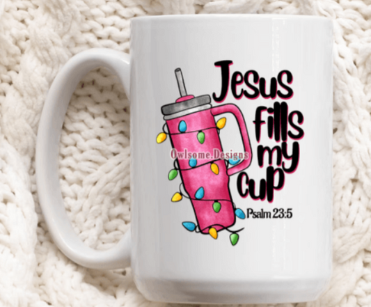 Jesus Fills My Cup- mug